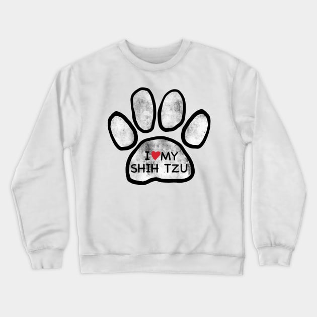 I Love My Shih Tzu Paw rugged look Crewneck Sweatshirt by SubtleSplit